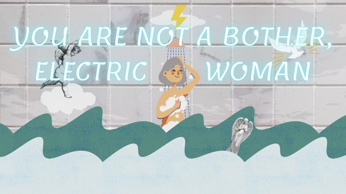 You Are Not a Bother, Electric Woman